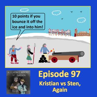 97. Kristian vs Sten, Again