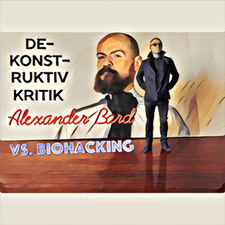 Aron Flam 's DEKONSTRUKTIV KRITIK 5.2 - Alexander Bard Biohacking