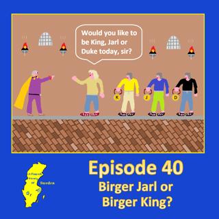 40. Birger Jarl or Birger King?