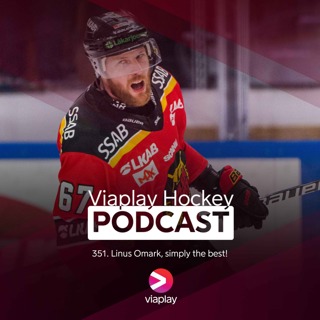 351. Viaplay Hockey Podcast – Linus Omark, simply the best!