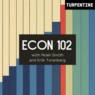 "Econ 102" with Noah Smith and Erik Torenberg