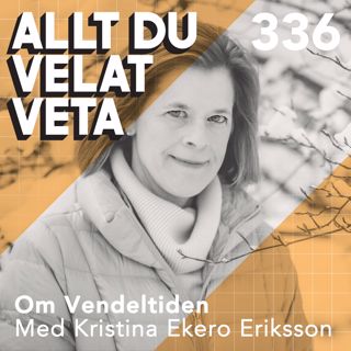 336 Om Vendeltiden med Kristina Ekero Eriksson