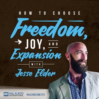 372: How to Choose Freedom, Joy, and Expansion with Jesse Elder