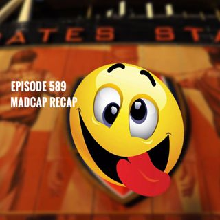 Episode 589 - Madcap Recap