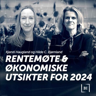 Rentemøte og økonomiske utsikter for 2024 med Kjersti Haugland & Hilde C. Bjørnland