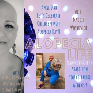 S2E15 Let's Celebrate Children with Alopecia Day, with Maddie Woytovich