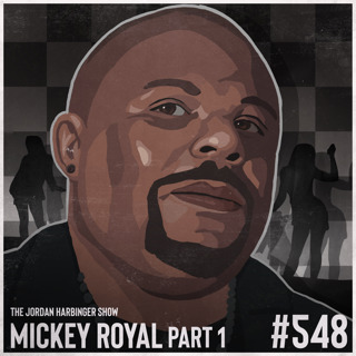 548: Mickey Royal | A Pimp's Secrets of Mind Manipulation Part One