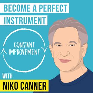 Niko Canner – Become a Perfect Instrument - [Invest Like the Best, EP.157]