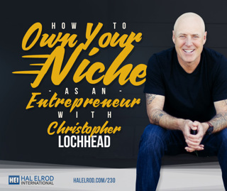 230: How to Own Your Niche as an Entrepreneur - with Christopher Lochhead
