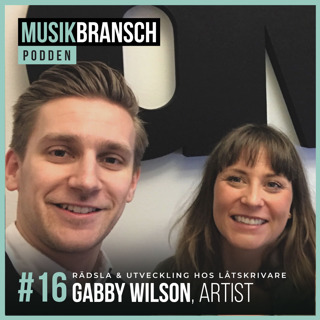 16. Möta rädsla & utvecklas som låtskrivare - Gabby Wilson, Artist & Kreatör