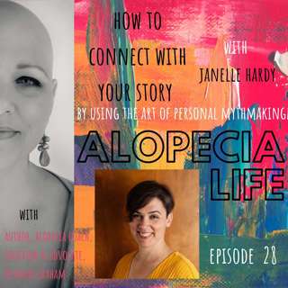 E028 How to Connect with Your Story by using the Art of Personal Mythmaking with Janelle Hardy