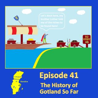 41. An Island of its Own; The History of Gotland So Far