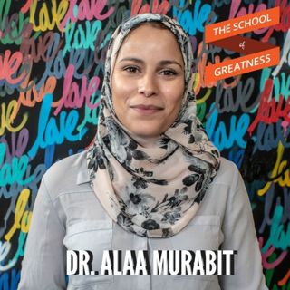 703 What We Need Most to Change the World with Dr. Alaa Murabit