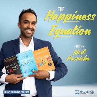 459: The Happiness Equation with Neil Pasricha