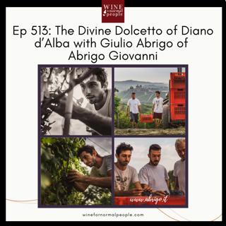 Ep 513: The Divine Dolcetto of Diano d’Alba with Giulio Abrigo of Abrigo Giovanni