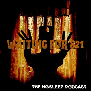 S20: NoSleep Podcast Waiting for Season 21 - Part 2