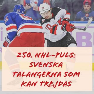 250. NHL-puls: Svenska talangerna som kan trejdas