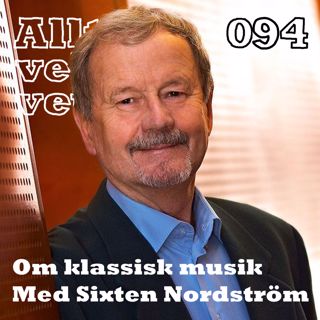 094 Om klassisk musik med Sixten Nordström