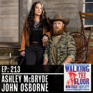 Episode 213 - Ashley McBryde & John Osborne