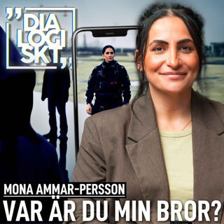  #194, Mona A Persson, ”VAR ÄR DU MIN BROR?”#Dialogiskt 