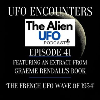 UFO Encounters Ep41 | The French UFO Wave of 1954