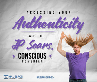 274: Accessing Your Authenticity with JP Sears, Conscious Comedian