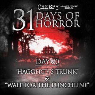 Day 20 - Haggerty's Trunk & Wait for the Punchline