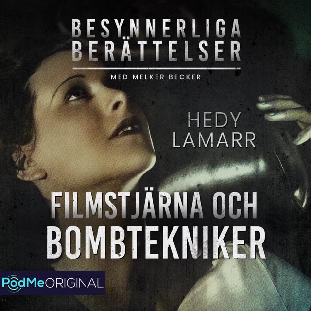 Hedy Lamarr - Filmstjärna och bombtekniker