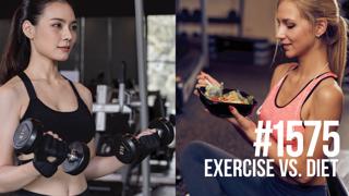 1575: Exercise Vs. Diet