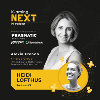 Heidi Lofthus #3 - Alexia Frendo, Kindred Group, HR Lead Malta, Netherlands, Belgium, Italy & Austria (Diversity and Training - our story)