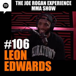 JRE MMA Show #106 with Leon Edwards