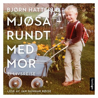 #357: Bjørn Hatterud om turen rundt Mjøsa med mor (frå Kapittel23)