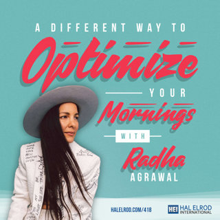 418: A Different Way to Optimize Your Mornings with Radha Agrawal