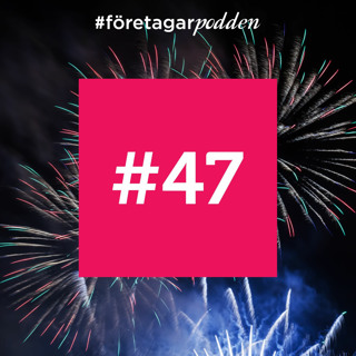 #företagarpodden firar jubileum och pratar nyårslöften!! #företagarpodden47