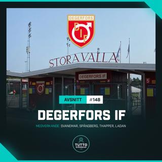 #148 SPECIAL: DEGERFORS IF