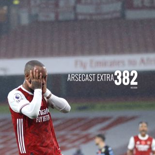 Arsecast Extra Episode 382 - 09.11.2020