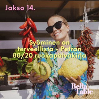 14. Syöminen on terveellistä - Petran 80/20 ruokapäiväkirja