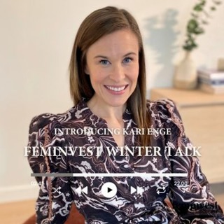 203. Feminvest Winter Talk: Kari Enge