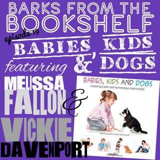 #19 Melissa Fallon & Vickie Davenport - Babies, Kids & Dogs