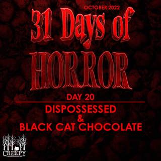 Day 20 - Dispossessed & Black Cat Chocolate