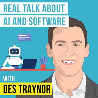 Des Traynor - Real Talk about AI and Software - [Invest Like the Best, EP.340]