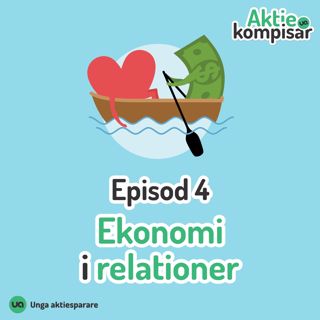 Episod 4 - Ekonomi i relationer