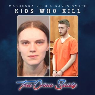 Kids Who Kill | Mashenka Reid & Gavin Smith