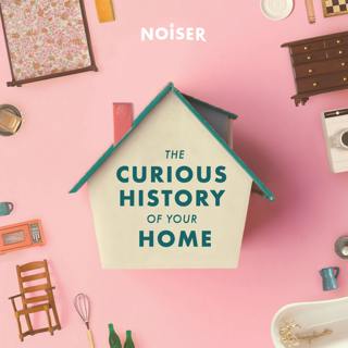 Introducing: The Curious History of Your Home