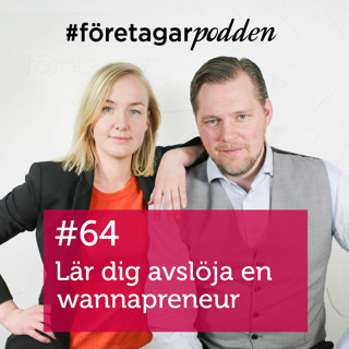 Lär dig avslöja en wannapreneur #företagarpodden64