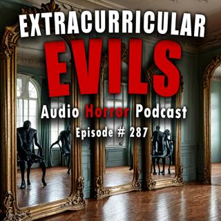 287: Extracurricular Evils - Chilling Tales for Dark Night