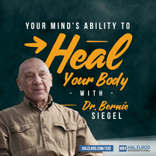 330: Your Mind's Ability to Heal Your Body with Dr. Bernie Siegel