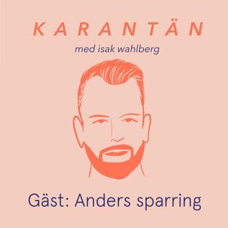 Karantän med Anders Sparring
