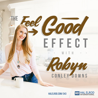 343: The Feel Good Effect with Robyn Conley Downs