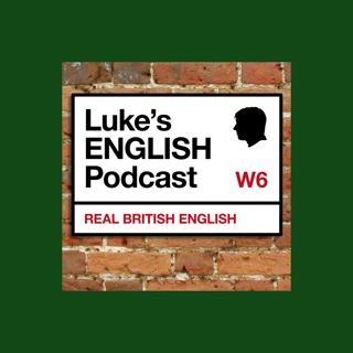 Luke's ENGLISH Podcast - Learn British English with Luke Thompson